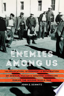 Enemies among us : the relocation, internment, and repatriation of German, Italian, and Japanese Americans during the Second World War /