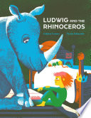Ludwig and the rhinoceros : a philosophical bedtime story /