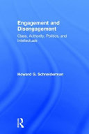 Engagement and disengagement : class, authority, politics, and intellectuals /