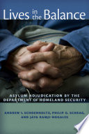 Lives in the balance : asylum adjudication by the Department of Homeland Security /