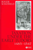 Taxation under the early Tudors, 1485-1547 /