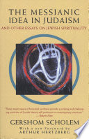 The messianic idea in Judaism and other essays on Jewish spirituality /