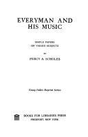 Everyman and his music : simple papers on varied subjects /
