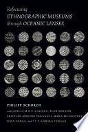 Refocusing Ethnographic Museums Through Oceanic Lenses /