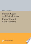 Human Rights and United States Policy Toward Latin America /