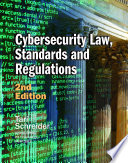 Cybersecurity Law, standards and regulations /