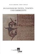 Byzantinische Tinten-, Tuschen- und Farbrezepte /