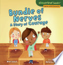 Bundle of nerves : a story of courage /