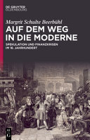 Auf dem Weg in die Moderne : Spekulation und Finanzkrisen im 18. Jahrhundert /