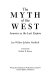 The myth of the West : America as the last empire /