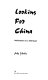 Looking for China : reflections on a Silk Road /