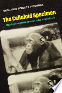 The celluloid specimen : moving image research into animal life /