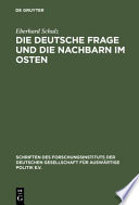 Die deutsche Frage und die Nachbarn im Osten : Beiträge zu einer Politik der Verständigung /