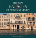The new palaces of medieval Venice /