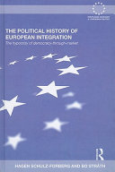 The political history of European integration : the hypocrisy of democracy-through-market /