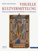 Visuelle Kultvermittlung : Kölner und Hildesheimer Bischofsbilder im 12. Jahrhundert /