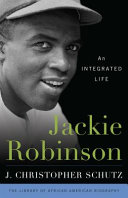 Jackie Robinson : an integrated life /
