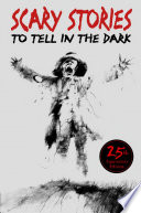 Scary stories to tell in the dark /