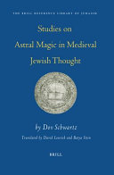 Studies on astral magic in medieval Jewish thought /