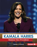 Kamala Harris : Madam Vice President /