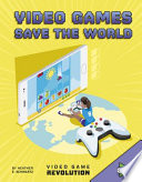 Video games save the world /