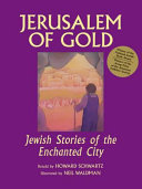 Jerusalem of gold : Jewish stories of the enchanted city /