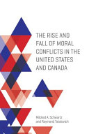 The rise and fall of moral conflicts in the United States and Canada /