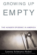 Growing up empty : the hunger epidemic in America /