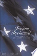 Freedom reclaimed : rediscovering the American vision /
