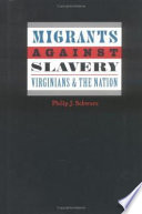 Migrants against slavery : Virginians and the nation /