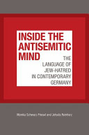 Inside the antisemitic mind : the language of Jew-hatred in contemporary Germany /
