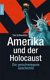 Amerika und der Holocaust : die verschwiegene Geschichte /