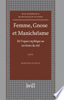 Femme, gnose et manichéisme : de l'espace mythique au territoire du réel /