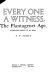 Every one a witness, the Plantagenet age : commentaries of an era.