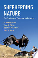 Shepherding nature : the challenge of conservation reliance /