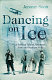 Dancing on ice /