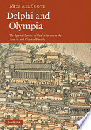 Delphi and Olympia : the spatial politics of panhellenism in the archaic and classical periods /