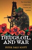 Drugs, oil, and war : the United States in Afghanistan, Colombia, and Indochina /