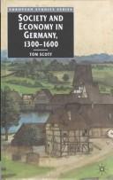 Society and economy in Germany, 1300-1600 /