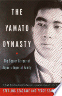 The Yamato dynasty : the secret history of Japan's imperial family /