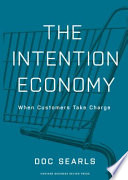 The intention economy : when customers take charge /