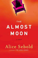 The almost moon : a novel /