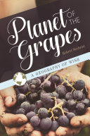 Planet of the grapes : a geography of wine /