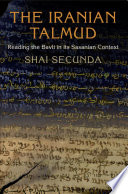 The Iranian Talmud : reading the Bavli in its Sasanian context /