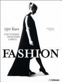 Fashion : 150 years : couturiers, designers, labels /