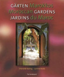 Gärten Marokkos = Moroccan gardens = Jardins du Maroc /