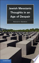Jewish messianic thoughts in an age of despair /