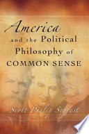 America and the political philosophy of common sense /