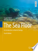 The Sea Floor : An Introduction to Marine Geology /