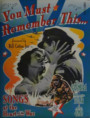 You must remember this - : songs at the heart of the war /